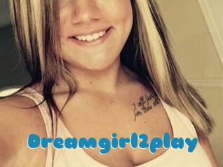 Dreamgirl2play