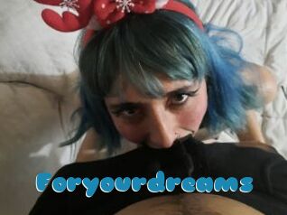 Foryourdreams