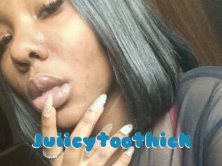 Juiicytoothick