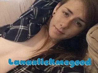 Lanaxlickmegood