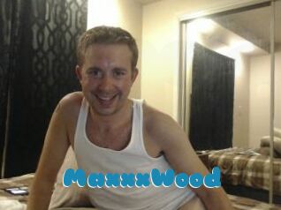 MaxxxWood