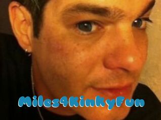 Miles4KinkyFun
