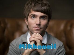 Mikhaaail