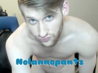 Nolannopants