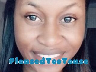PleasedTooTease