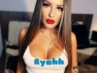 Ryahh