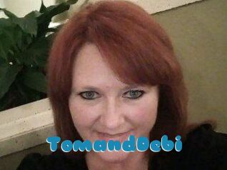 TomandDebi