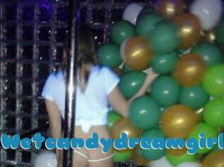 Wetcandydreamgirl